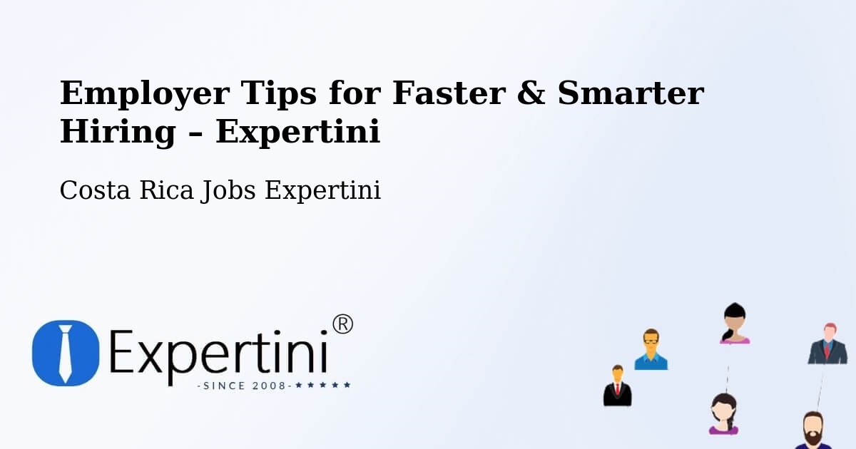 Employer Tips for Hiring & Recruitment – Zarcero - Zarcero, Costa Rica Jobs Expertini