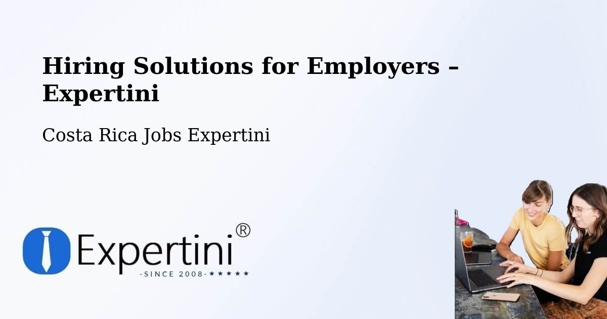 Hiring Solutions for Employers in Zarcero - Zarcero, Costa Rica Jobs Expertini